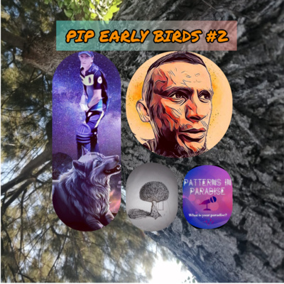 PIP EARLY BIRDS #2 : TIME TAKES THE BEST OF US