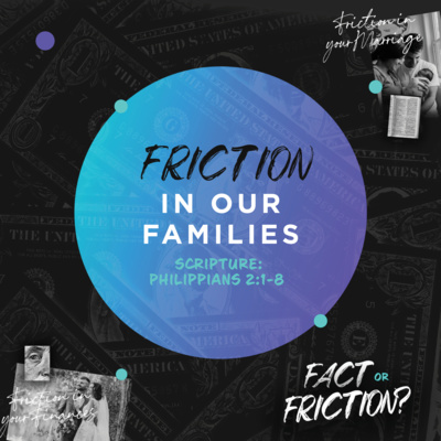 Friction in our Families