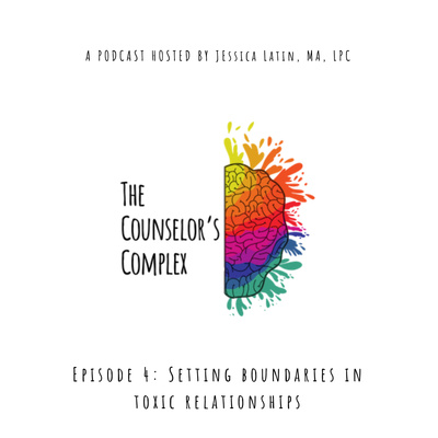 Episode 4: Setting Boundaries in Toxic Relationships 