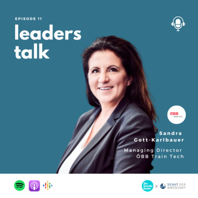 #11: Sandra Gott-Karlbauer, Managing Director at ÖBB Train Tech | leaders talk by the female factor