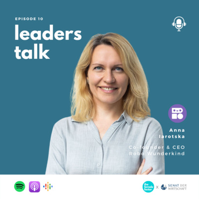 #10: Anna Iarotska, Co-founder and CEO of Robo Wunderkind | leaders talk by the female factor