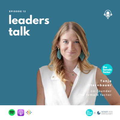 #12 - 1/2: Tanja Sternbauer, co-founder at the female factor | leaders talk by the female factor