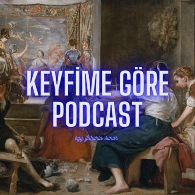 Keyfime Göre Podcast