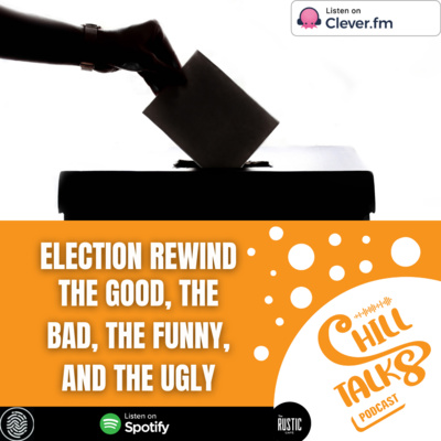 #75 Election Rewind: The Good, The Bad, The Funny and The Ugly episode artwork