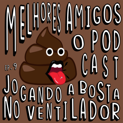 09. um episódio de MERDA! episode artwork