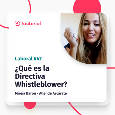 ¿De qué se trata la Directiva Whistleblower? con Allende Azcárate | Factorial HR #47 ¿De qué se trata la Directiva Whistleblower? con Allende Azcárate | Factorial HR #47