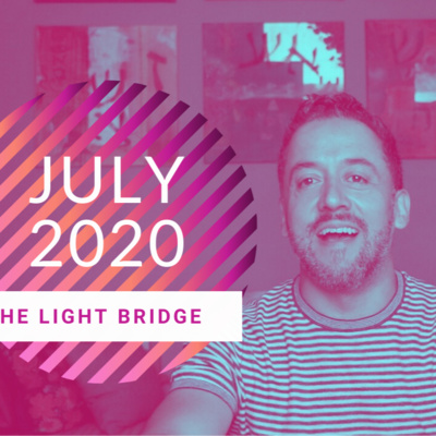 JULY 2020 - Intuitive Reading: THE LIGHT BRIDGE