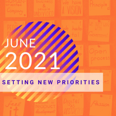 June 2021 - Setting new priorities