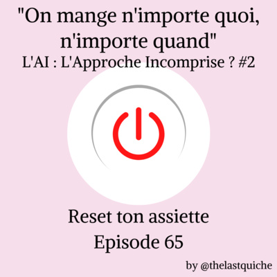 "On mange n'importe quoi, n'importe quand" - L'Alimentation Intuitive : L'Approche Incomprise ? #2 episode artwork