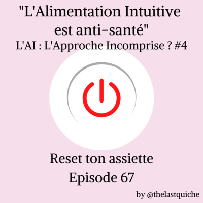 "L'Alimentation Intuitive est anti-santé" - l'Alimentation Intuitive : L'Approche Incomprise ? #4 episode artwork