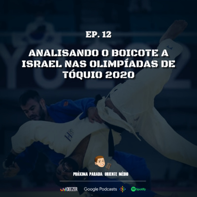 # 12 | Analisando o boicote a Israel nas olimpíadas de Tóquio 2020