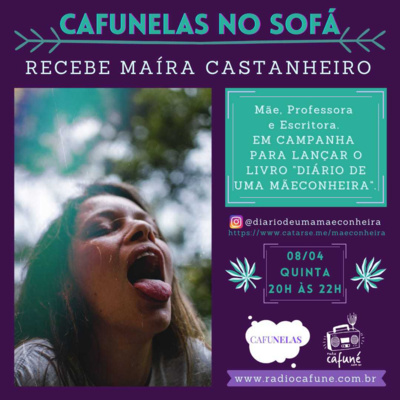 Cafunelas no Sofá recebe Maíra Castanheiro: Literatura, maternidade e 4:20 Cafunelas no Sofá recebe Maíra Castanheiro: Literatura, maternidade e 4:20