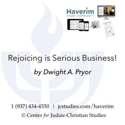 Rejoicing is Serious Business! - Dwight A. Pryor