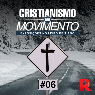 #06 Cristianismo em Movimento - Tiago 4:1-12 - Joel Neto  episode artwork
