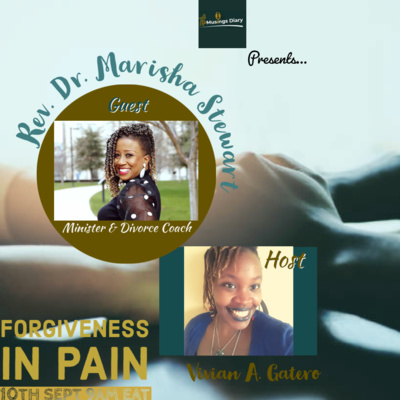 DR.MARISHA STEWART: FORGIVENESS IN PAIN