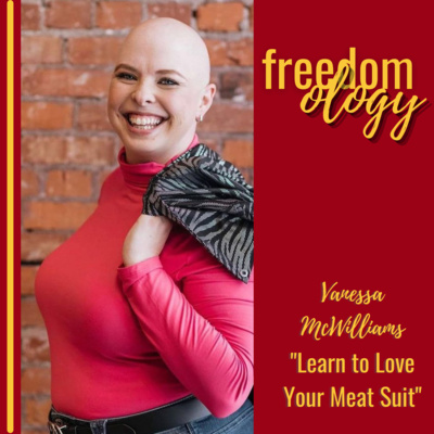 Episode Four: Learn to Love Your Meat Suit with Vanessa McWilliams