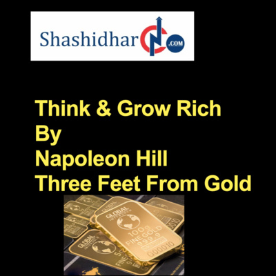 EP1 - Think And Grow Rich - Napoleon Hill - Three Feet Away From Gold