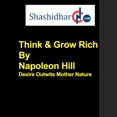 EP4 - Desire Outwits Mother Nature - Think And Grow Rich By Napoleon Hill