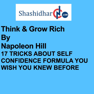 EP6 17 TRICKS ABOUT SELF CONFIDENCE FORMULA YOU WISH YOU KNEW BEFORE - THINK AND GROW RICH - NAPOLEON HILL