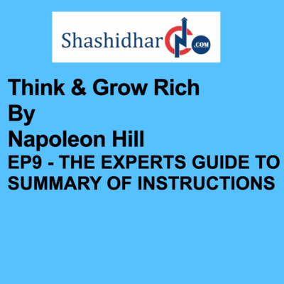 EP9 - THE GUIDE TO SUMMARY OF INSTRUCTIONS - THE MUST LISTEN TO PODCAST EPISODE FOR EVERY SERIOUS ENTREPRENEUR