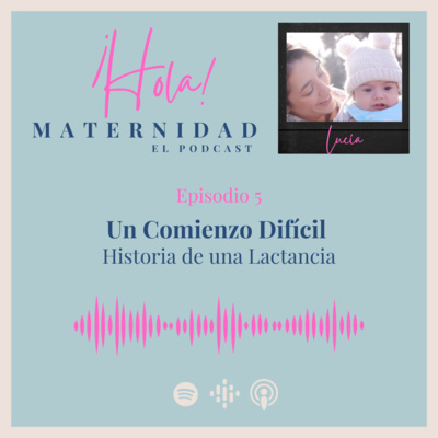 ¡Hola! Maternidad Tu podcast de mujer a mamá