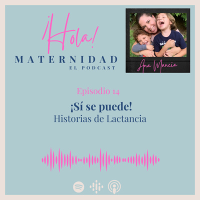 ¡Hola! Maternidad Tu podcast de mujer a mamá