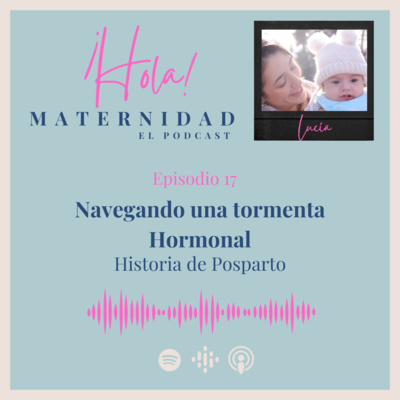 ¡Hola! Maternidad Tu podcast de mujer a mamá