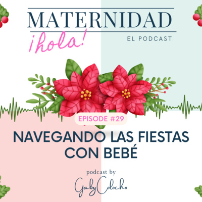 ¡Hola! Maternidad Tu podcast de mujer a mamá