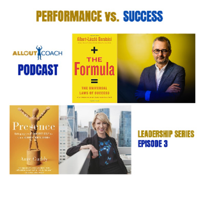 Why Performance is Different from Success - Real Stories from Two Books in One Leadership Series Episode 3