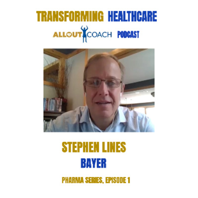 Transforming the Value of Healthcare in 2020 - Stephen Lines @ Bayer