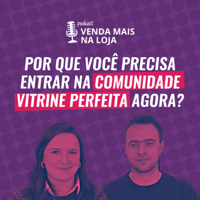Vitrine Perfeita | Podcasts