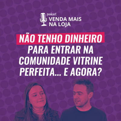 Vitrine Perfeita | Podcasts
