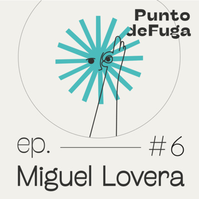 #6 Miguel Lovera - Gobernando la naturaleza