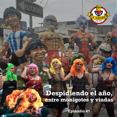 #41 Despidiendo el año, entre monigotes y viudas