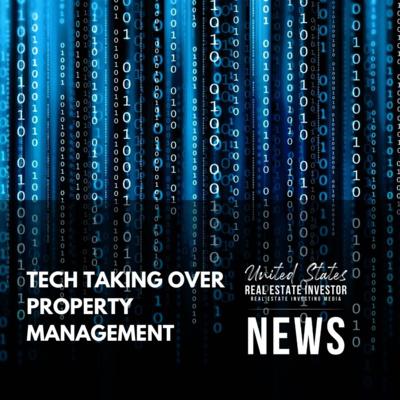 Tech Taking Over Property Management, United States Real Estate Investor News episode artwork