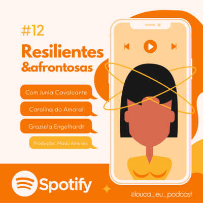 #12 - Resilientes e afrontosas