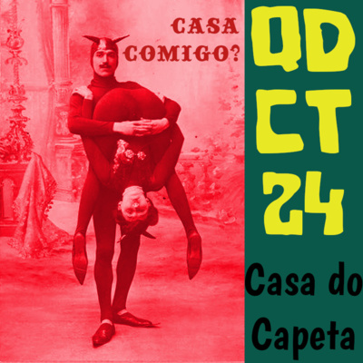 QDCT episódio 24 - Casa do Capeta