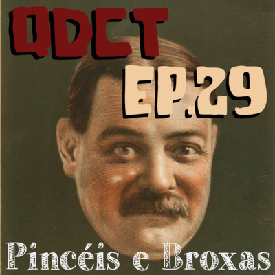 QDCT episódio 29 - Pincéis e Broxas