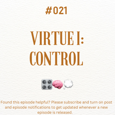 #021: Virtue I: Control  episode artwork