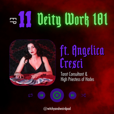 11: Deity Work 101 with Angelica Cresci