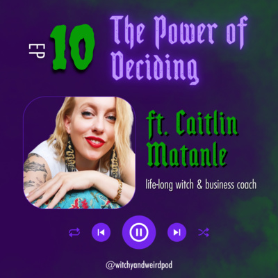 10: The Power of Deciding with Caitlin Matanle