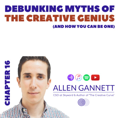 Debunking Myths of The Creative Genius - Chapter 16 with Allen Gannett | nxt gen mvmnt