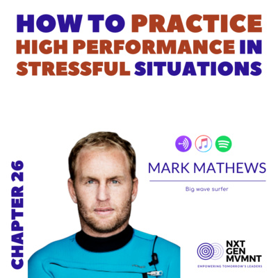 How to Practice High Performance in Stressful Situations - Chapter 26 with Mark Mathews