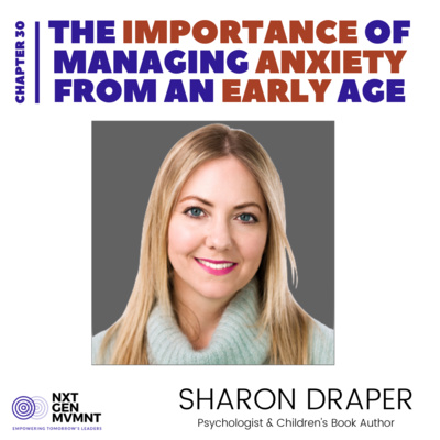 The Importance of Managing Anxiety from an Early Age - Chapter 30 with Sharon Draper