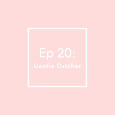 MPS Ep 20: Cootie Catcher