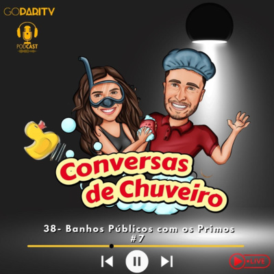 Conversas de Chuveiro 38 - Banhos Públicos com os Primos #7 episode artwork