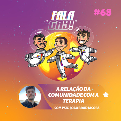#68 - A relação da comunidade com a terapia com Psicólogo João Brod Jacobs @psi_joaobroad
