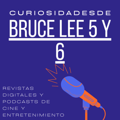CURIOSIDADES 5 Y 6 DE BRUCE LEE: QUINTA Y SEXTA CPS DE CINE Y ENTRETENIMIENTO: BRUCE LEE EN EL CINE DE ACCIÓN Y LOS VIDEOJUEGOS