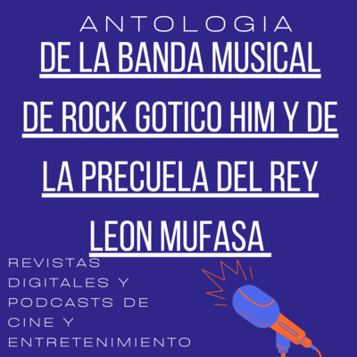 LA BANDA DEL ROCK GÓTICO HIM Y LA PRECUELA DEL REY LEÓN MUFASA