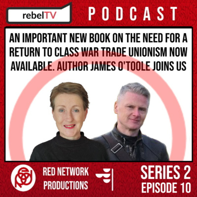 Author James O'Toole joins Barbara to discuss his new book on Class War Trade Unionism in Ireland